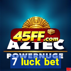 7 luck bet
